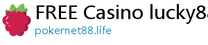 FREE Casino lucky888